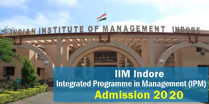 IIM Indore’s Five-Year Integrated Programme in Management (IPM) Admission 2020-25 Batch